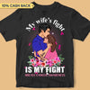 My Wife Fight Is My Fight Breast Cancer Awareness Personalized Shirt