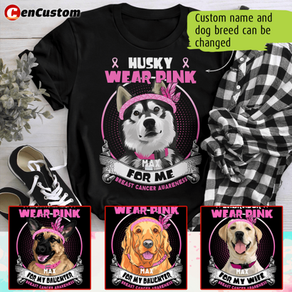 Puppy Wear Pink For Me Breast Cancer Awareness Personalized Shirt