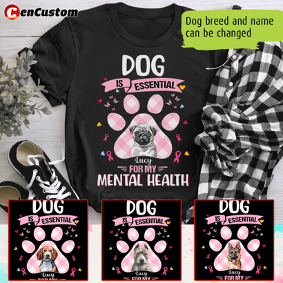 Dog Is Essential For My Mental Health Breast Cancer Awareness Personalized Shirt