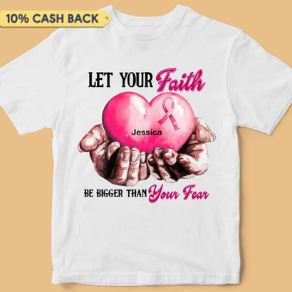 Let Your Faith Be Bigger Than Your Fear Breast Cancer Awareness Personalized Shirt