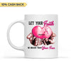 Let Your Faith Be Bigger Than Your Fear Breast Cancer Awareness Personalized Mug