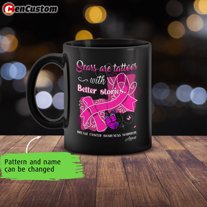 Scars Are Tattoos With Better Stories Breast Cancer Awareness Personalized Mug
