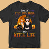 Rockin' The Dog Mom And Witch Life Halloween Personalized Shirt