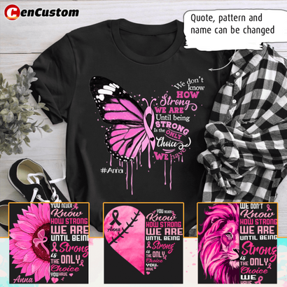 We Don’t Know How Strong We Are Breast Cancer Awareness Personalized Shirt