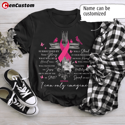 Jesus Surrounded By Your Glory What Will My Heart Feel Breast Cancer Awareness Personalized Shirt