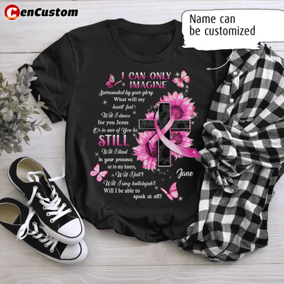 Jesus I Can Only Imagine Surrounded By Your Glory What Will My Heart Feel Breast Cancer Awareness Personalized Shirt