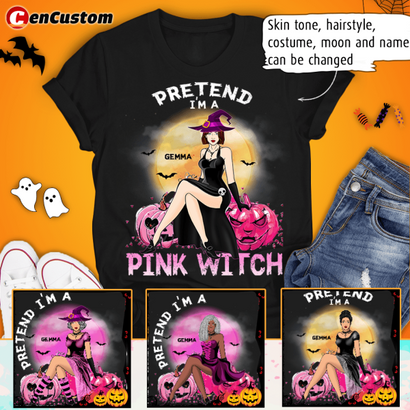 Pretend I Am A Pink Witch Breast Cancer Awareness Halloween Personalized Shirt