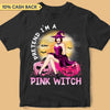 Pretend I Am A Pink Witch Breast Cancer Awareness Halloween Personalized Shirt