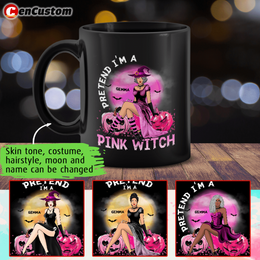 Pretend I Am A Pink Witch Breast Cancer Awareness Halloween Personalized Mug