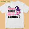 The Strongest Warriors Have The Most Scars Breast Cancer Awareness Halloween Personalized Shirt