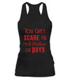 You Can't Scare Me Im A Mother Of Boys Tank