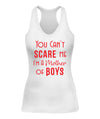 You Can't Scare Me Im A Mother Of Boys Tank