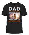 Dad I've Loved You My Whole Life Apparel