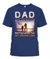 Dad I've Loved You My Whole Life Apparel