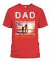 Dad I've Loved You My Whole Life Apparel