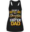 I'm Not A Super Girl, I'm A Daughter With A Super Dad Sweatshirt