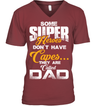 Some Super Heroes Don’t Have Capes They Are Called Dad T-Shirt