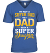 I'm Not A Super Dad, I'm A Dad With A Super Daughter T-Shirt