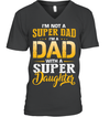 I'm Not A Super Dad, I'm A Dad With A Super Daughter T-Shirt