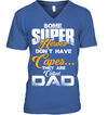Some Super Heroes Don’t Have Capes They Are Called Dad T-Shirt