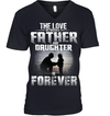 The Love Between A Father And Daughter Is Forever Frontside T-Shirt