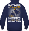 Father and Daughter - He is Her Hero - She is His Princess Hoodie
