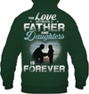 The Love Between A Father And Daughters Is Forever Hoodie