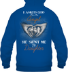 I Asked God For An Angel He Sent Me My Daughter Hoodie