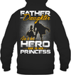 Father and Daughter - He is Her Hero - She is His Princess Hoodie