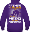 Father and Daughter - He is Her Hero - She is His Princess Hoodie