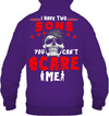 I Have 2 Sons You Can't Scare Me Hoodie