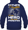 Father and Daughter - He is Her Hero - She is His Princess Hoodie
