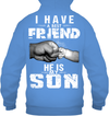 I Have A Best Friend, He Is My Son Hoodie