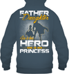 Father and Daughter - He is Her Hero - She is His Princess Hoodie
