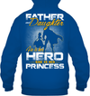 Father and Daughter - He is Her Hero - She is His Princess Hoodie