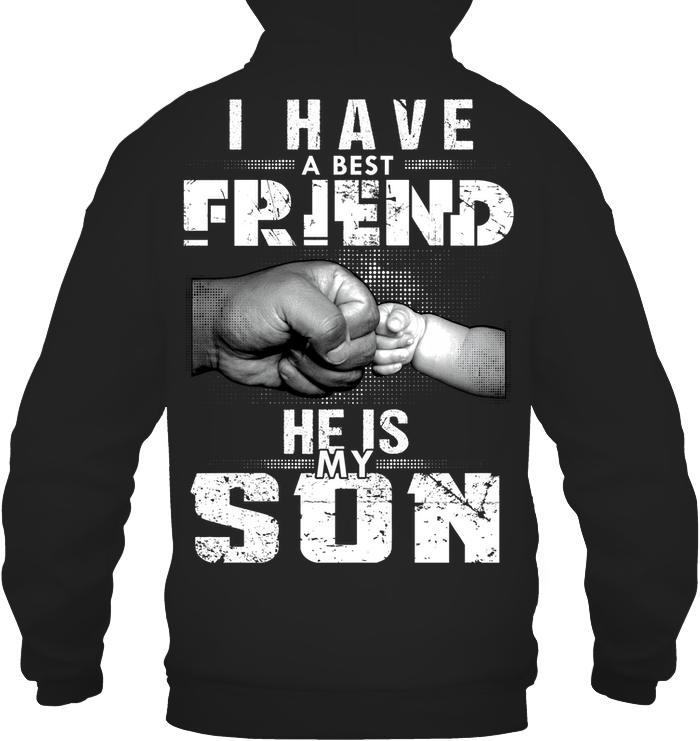 I Have A Best Friend, He Is My Son Hoodie