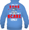 I Have 2 Sons You Can't Scare Me Hoodie