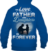 The Love Between A Father And Daughters Is Forever Hoodie