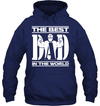The Best Dad In The World Hoodie