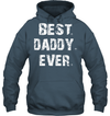 Best Daddy Ever Hoodie