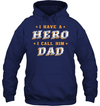 I Have A Hero, I Call Him Dad Hoodie