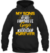 My Sons Are Totally My Most Favorite Guys Hoodie