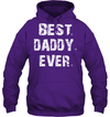 Best Daddy Ever Hoodie