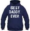 Best Daddy Ever Hoodie