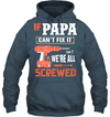 If Papa Can't Fix It, We're All Screwed Hoodie
