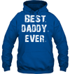 Best Daddy Ever Hoodie