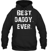 Best Daddy Ever Hoodie