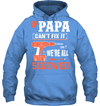 If Papa Can't Fix It, We're All Screwed Hoodie