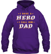 I Have A Hero, I Call Him Dad Hoodie