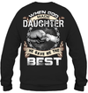 When God Made Daughter He Gave Me The Best Sweatshirt